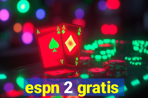 espn 2 gratis